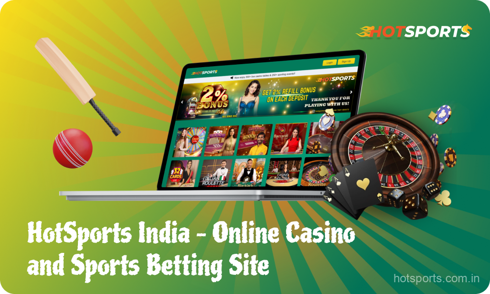Hot Sports India provides its users with a great gaming experience in casino games and sports betting