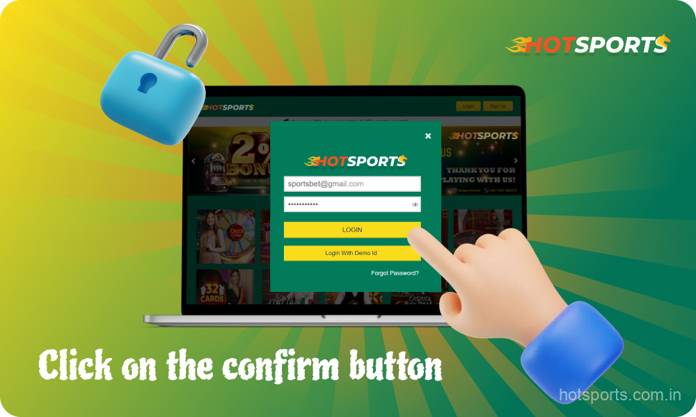 After entering the required details to log into their HotSports account, Indian players need to click on the login button