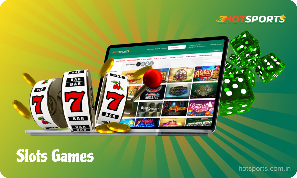 Slots Games are especially popular among Hot Sports casino players from India