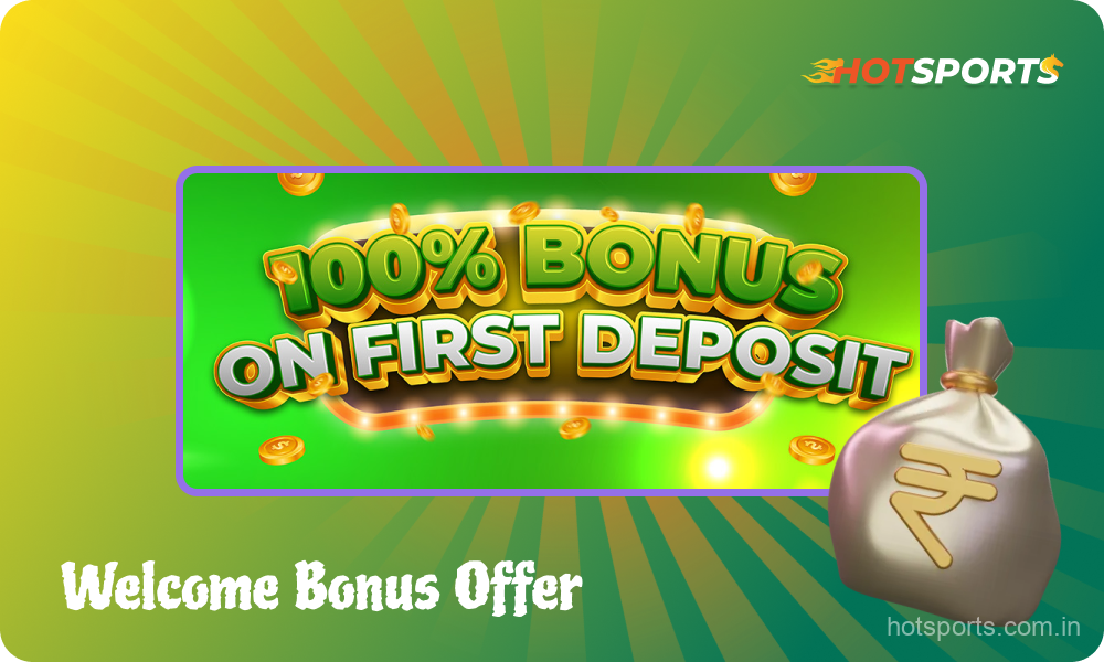 New HotSports India players can get a great welcome bonus on their first deposit