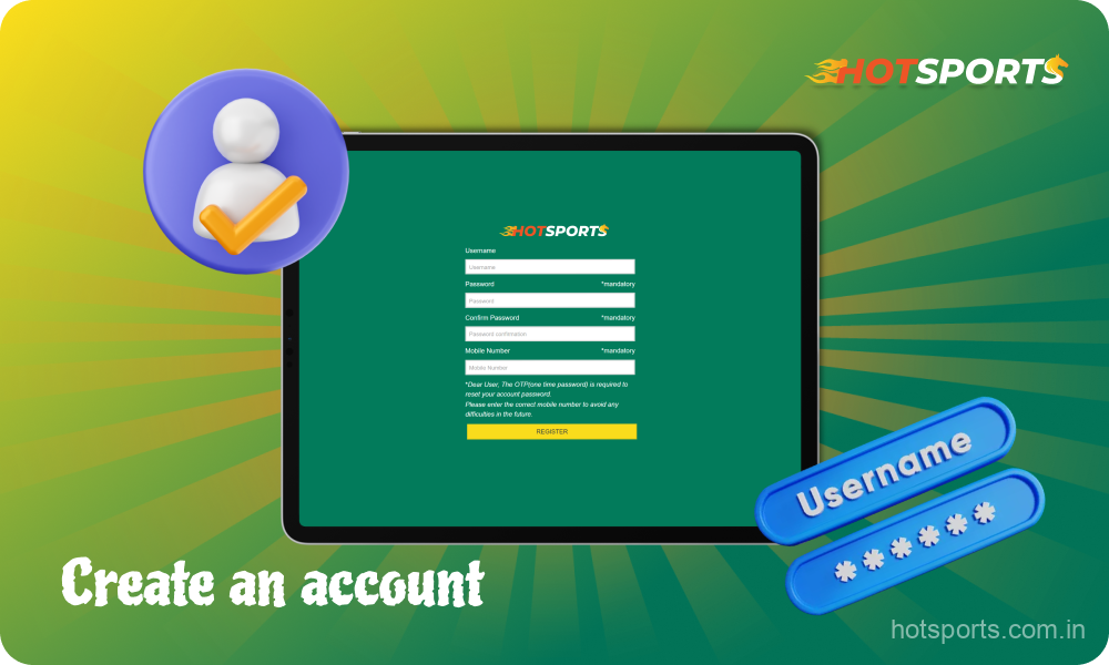 To start playing on the gambling and sports betting site HotSports, players in India need to first create an account